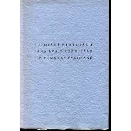 Putování po stopách pana Lva z Rožmitálu L. P. MCMXXXV vykonané