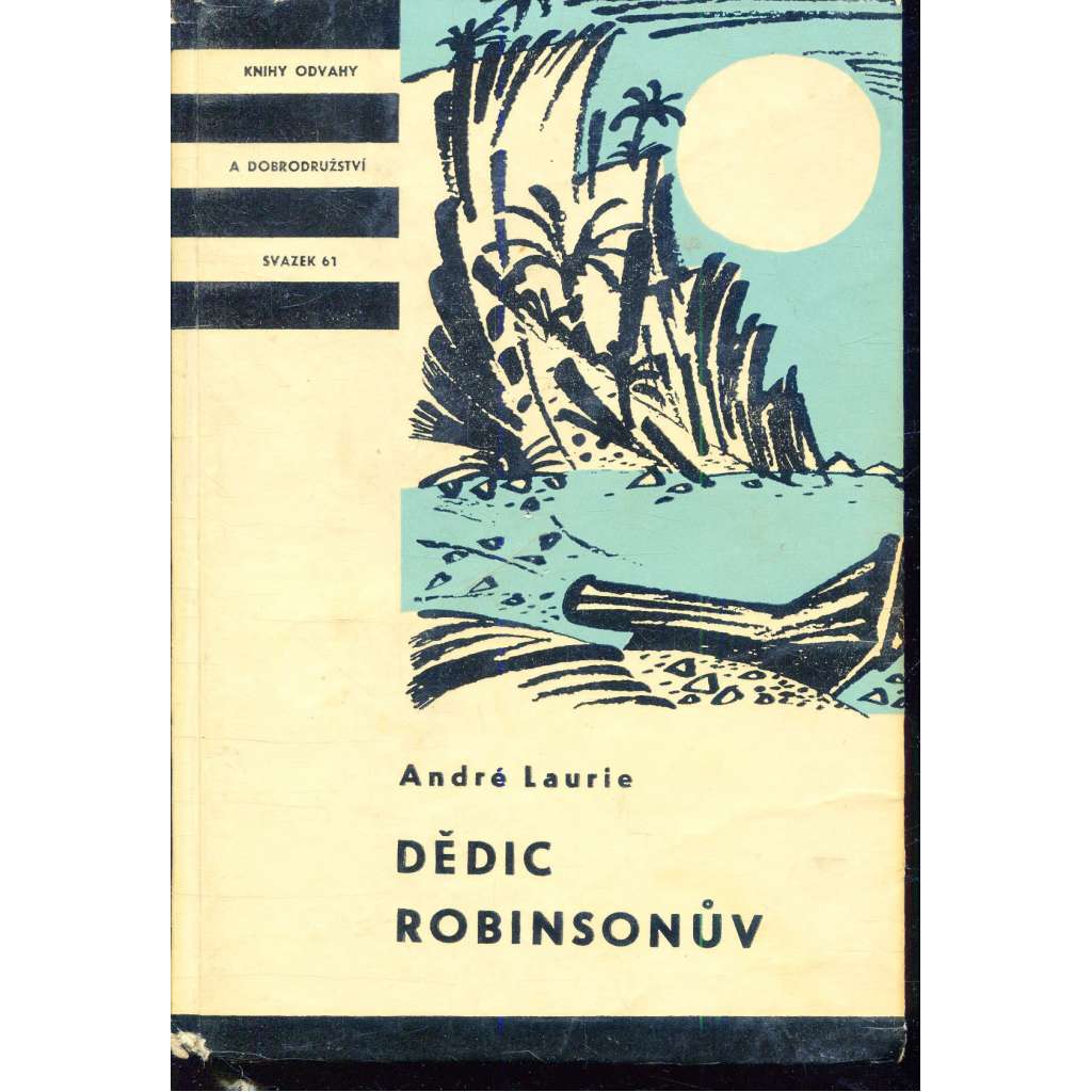 Dědic Robinsonův (Knihy odvahy a dobrodružství, sv. 61)
