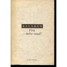 Víra - nebo osud? (podpis Milan Balabán)