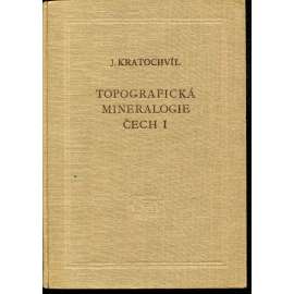 Topografická mineralogie Čech, díl I.