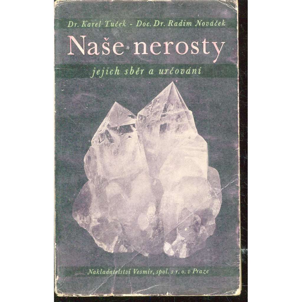 Naše nerosty, jejich sběr a určování (minerály) - pošk.