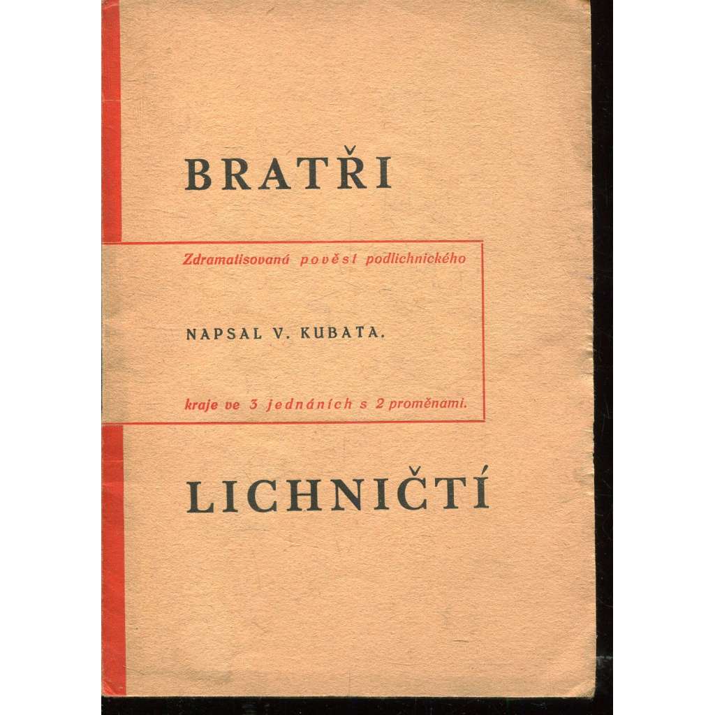 Bratři Lichničtí (divadelní hra, divadlo, Lichnice)