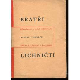 Bratři Lichničtí (divadelní hra, divadlo, Lichnice)