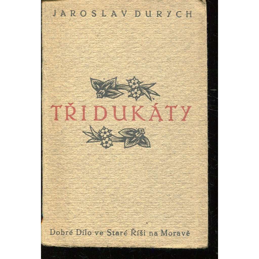 Tři dukáty (Dobré Dílo, Stará Říše)