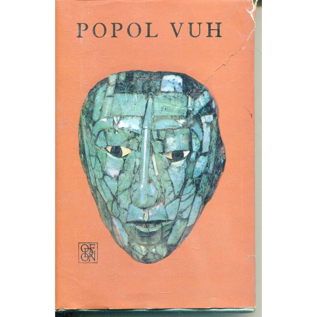 Popol Vuh (Živá díla minulosti) a výbor z Letopisů Cakchiquelů a z Knih Chilama Balama čili proroka Jaguára na Yucutánu