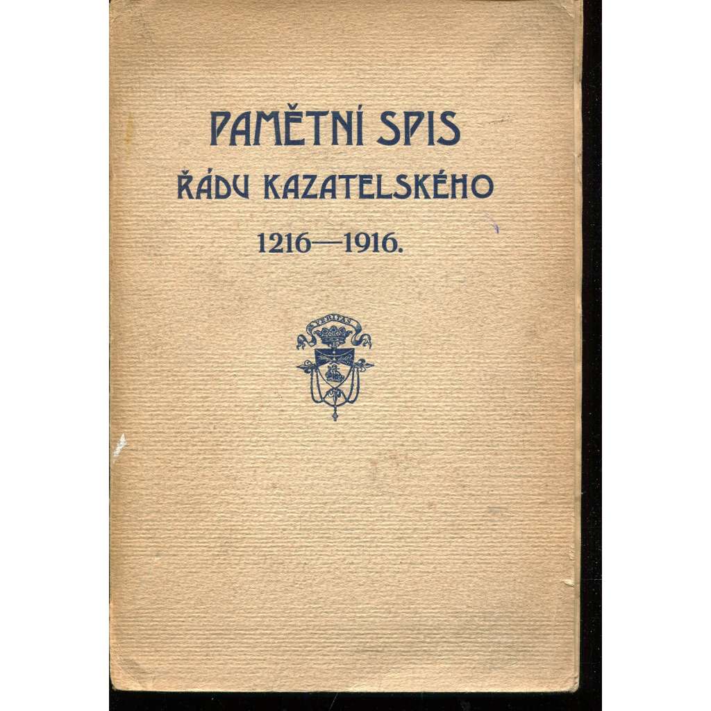 Pamětní spis Řádu kazatelského 1216-1916 (Dominikáni) Pamětní spis Řádu kazatelského 1216-1916 (Dominikáni)