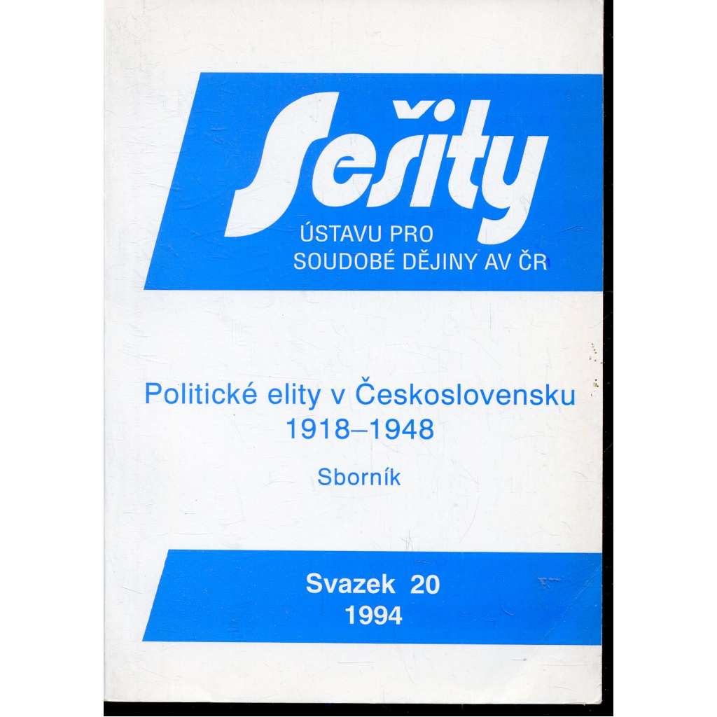 Politické elity v Československu 1918-1948. Sborník, svazek 20/1994 (Sešity Ústavu pro soudobé dějiny AV ČR)
