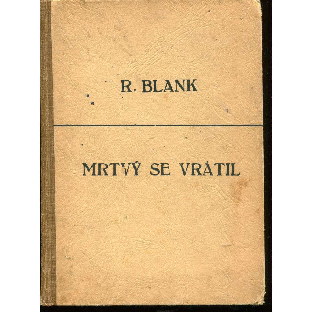 Mrtvý se vrátil. Politický vězeň číslo 34 880, svědek nacistických vražd, žaluje