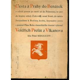 Cesta z Prahy do Benátek (cestopis) a odtud potom po moři až do Palestyny, to jest do krajiny někdy Židovské, země Svaté Cesta z Prahy do Benátek (cestopis) a odtud potom po moři až do Palestyny, to jest do krajiny někdy Židovské, země Svaté