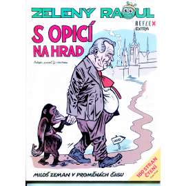 Zelený Raoul. S opicí na hrad. Miloš Zeman v proměnách času (komiks) Zelený Raoul. S opicí na hrad. Miloš Zeman v proměnách času (komiks)