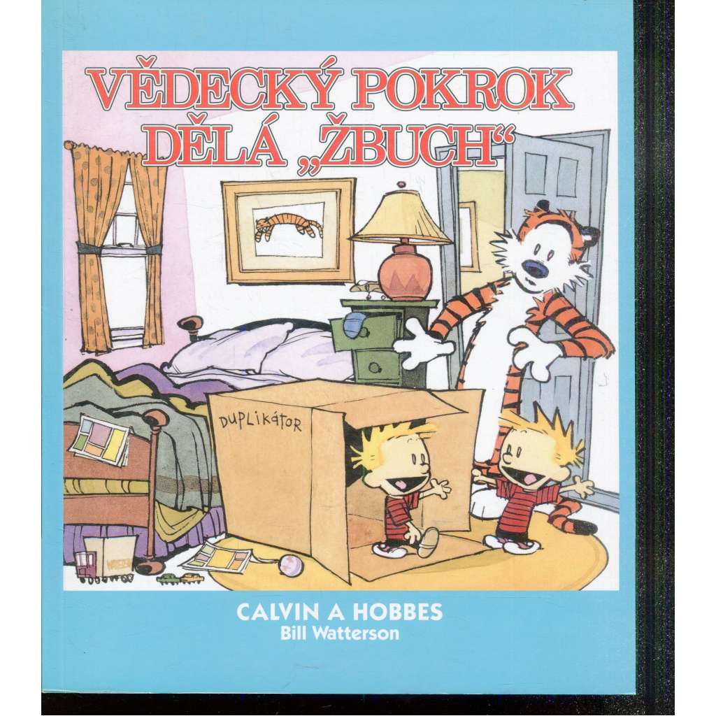 Vědecký pokrok dělá „žbuch“ (komiks) - série Calvin a Hobbes Vědecký pokrok dělá „žbuch“ (komiks) - série Calvin a Hobbes