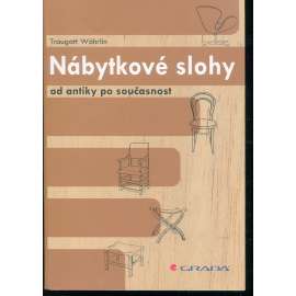 Nábytkové slohy. Od antiky po současnost (nábytek)