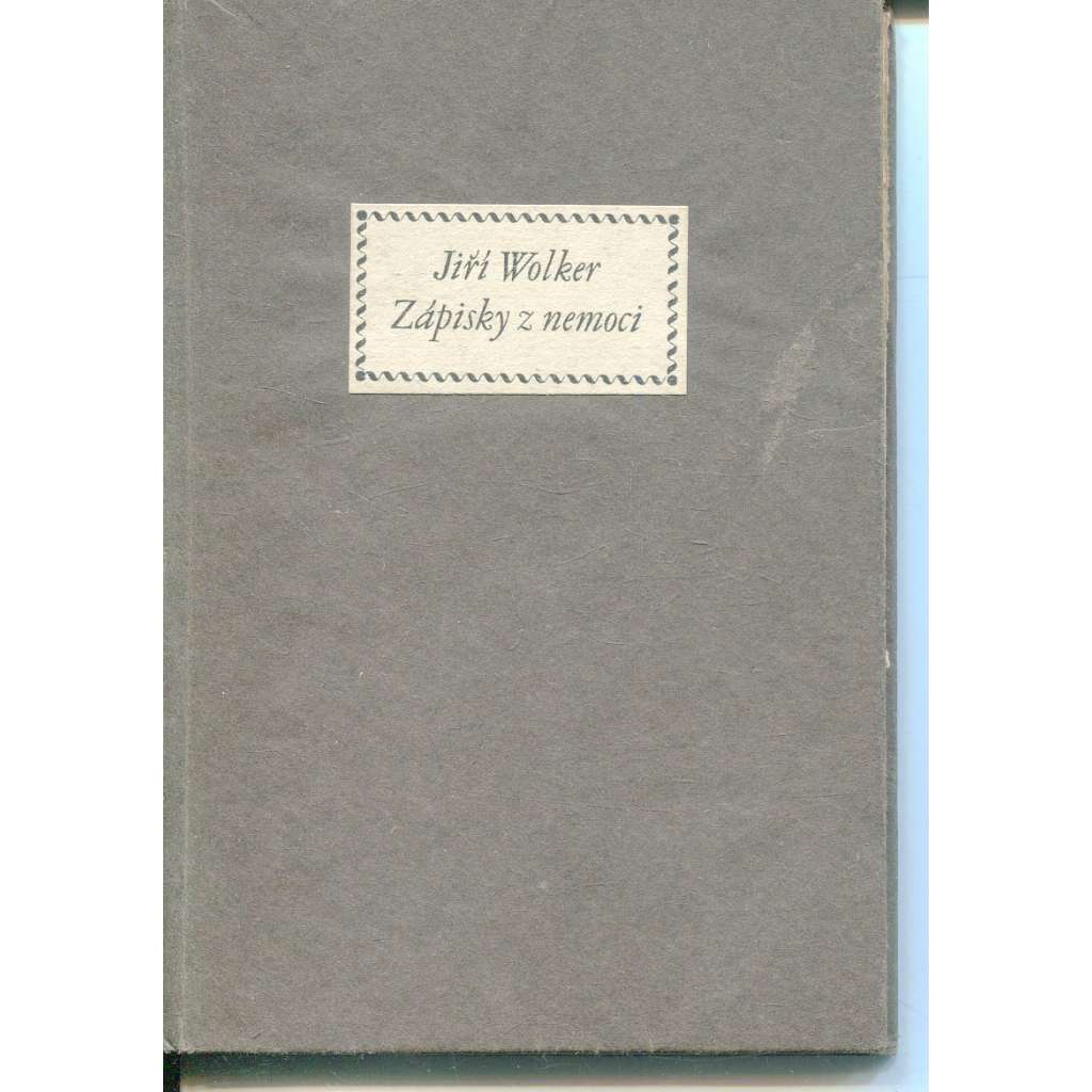 Zápisky z nemoci [Jiří Wolker; upravil Karel Dyrynk]