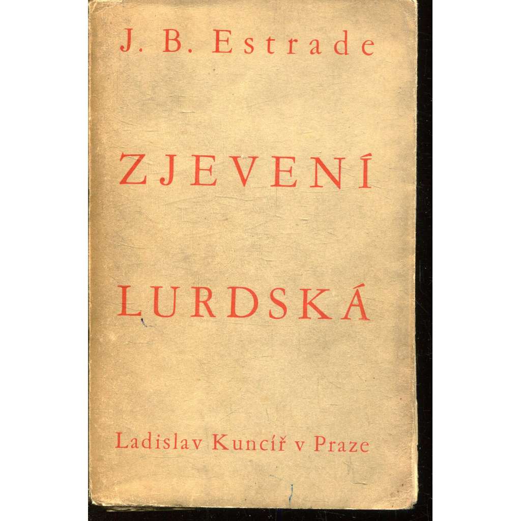 Zjevení Lurdská. Důvěrné vzpomínky svědka