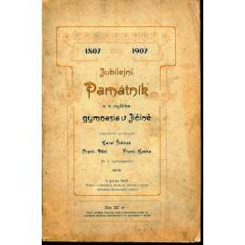 Jubilejní památník c. k. vyššího gymnasia v Jičíně (JIčín) Jubilejní památník c. k. vyššího gymnasia v Jičíně (JIčín)