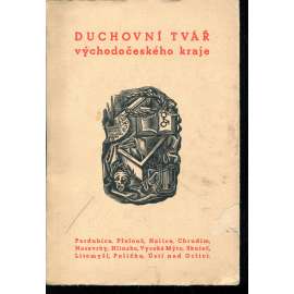 Duchovní tvář východočeského kraje [Pardubice, Přelouč, Holice, Chrudim, Nasavrky, Hlinsko, Vysoké Mýto, Skuteč, Litomyšl, Polička, Ústí nad Orlicí]