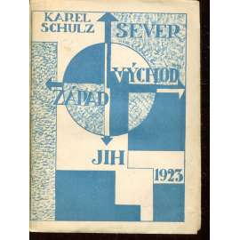 Sever - Jih - Západ - Východ (obálka Karel Teige, Jaromír Krejcar) Sever - Jih - Západ - Východ (obálka Karel Teige, Jaromír Krejcar)