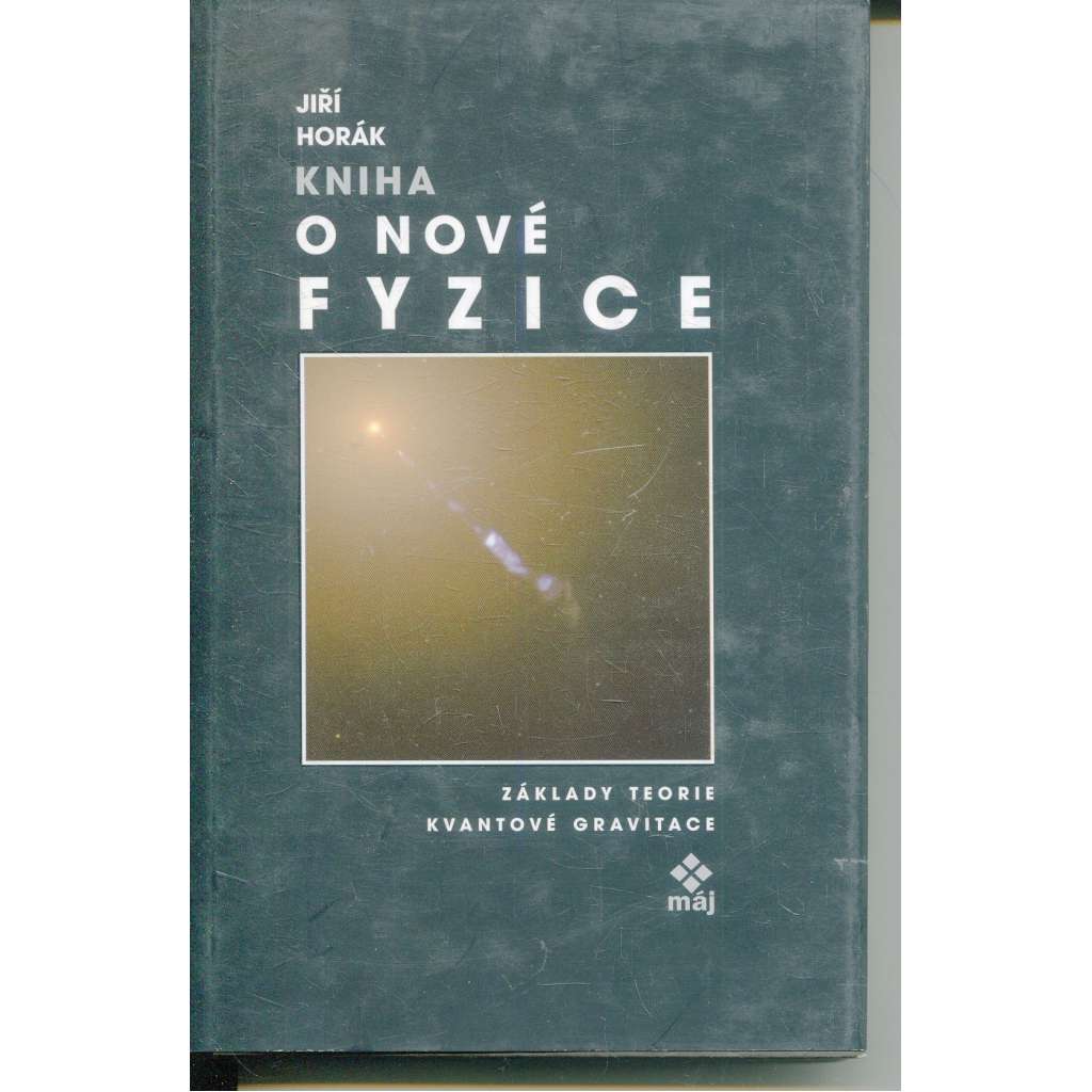 Kniha o nové fyzice: základy teorie kvantové gravitace