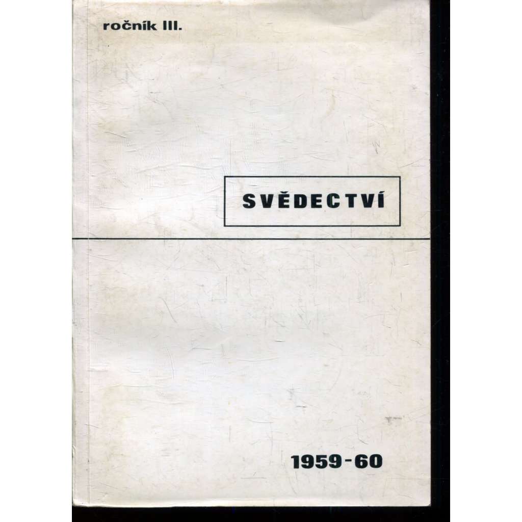 Svědectví, ročník III., číslo 9/1959-1960 (čtvrtletník pro politiku a literaturu) - exil Svědectví, ročník III., číslo 9/1959-1960 (čtvrtletník pro politiku a literaturu) - exil