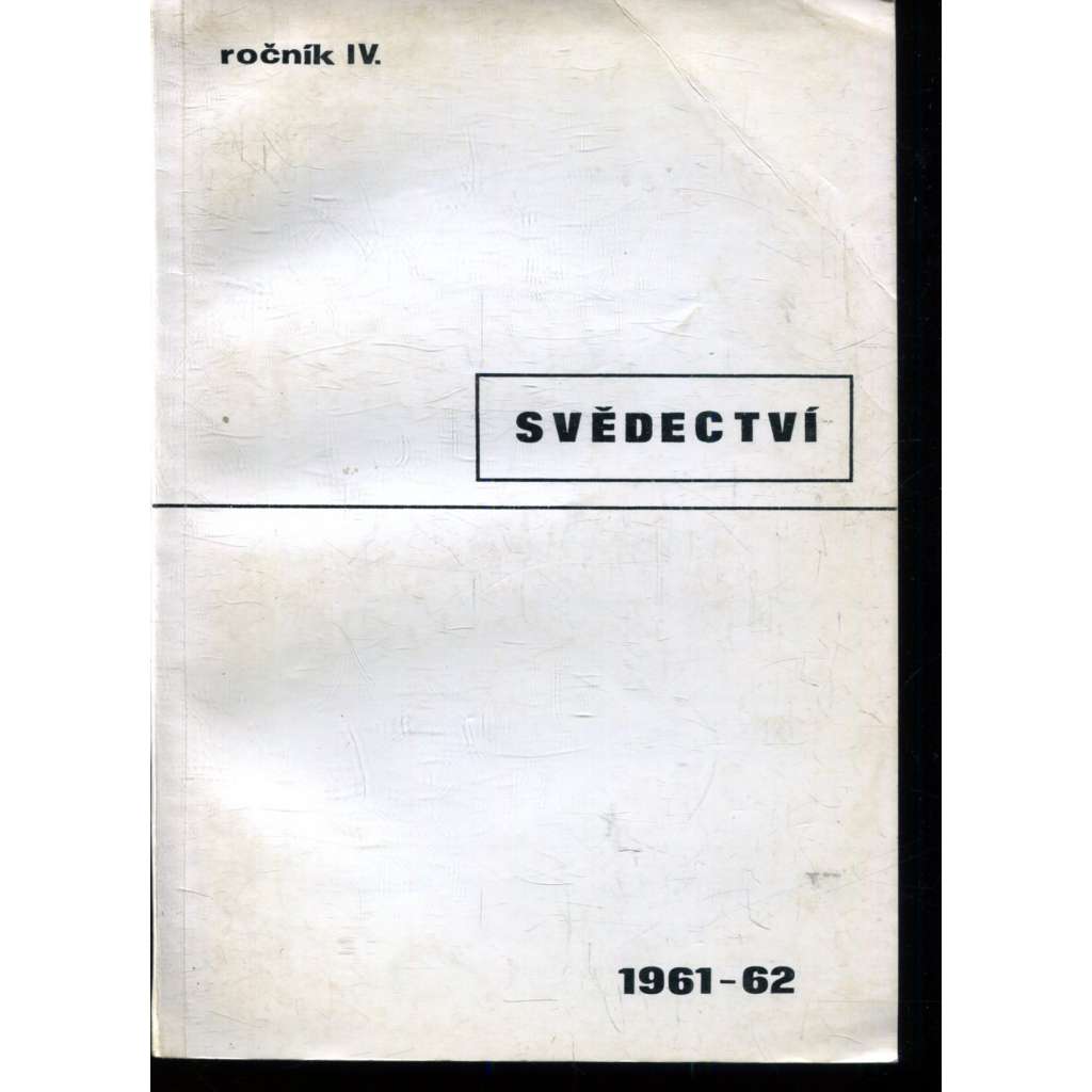 Svědectví, ročník IV., číslo 13/1961-1962 (čtvrtletník pro politiku a literaturu) - exil Svědectví, ročník IV., číslo 13/1961-1962 (čtvrtletník pro politiku a literaturu) - exil