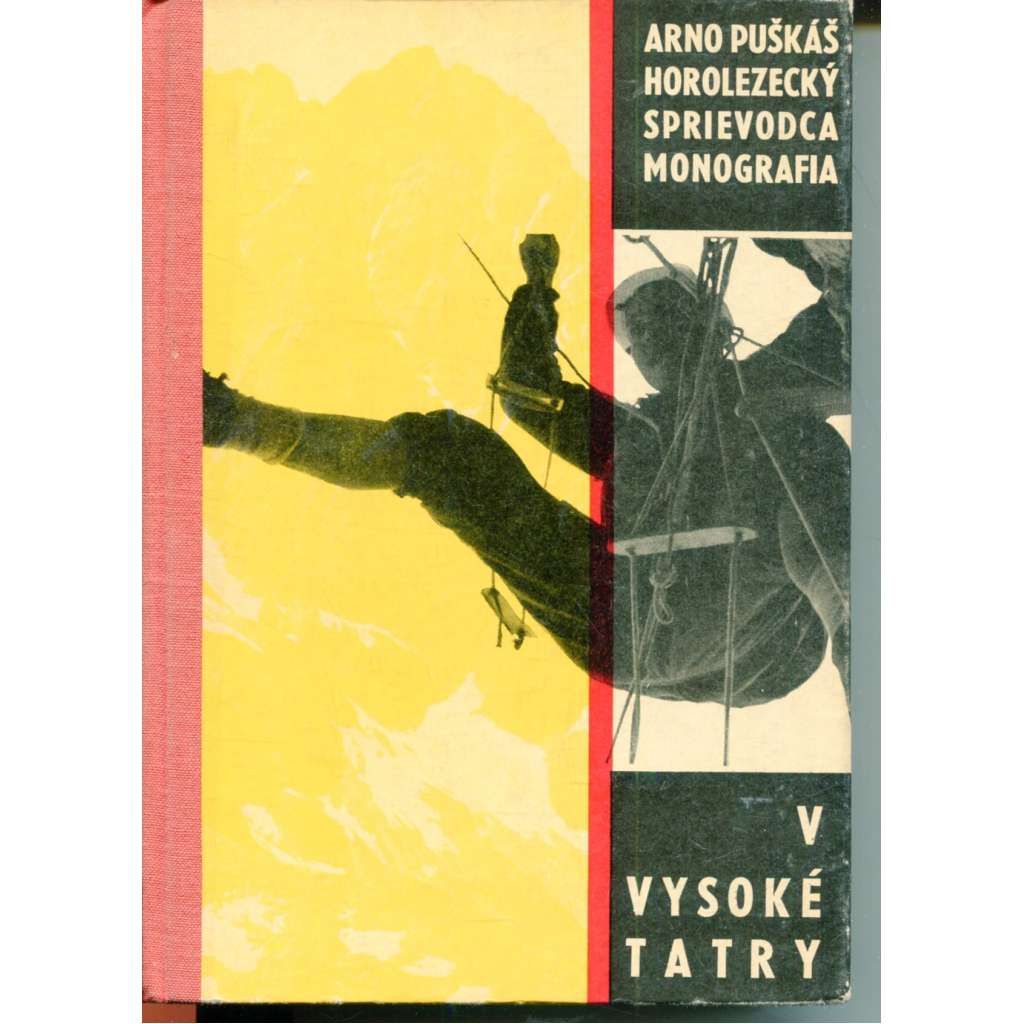 Vysoké Tatry - horolezecký sprievodca monografie, diel V. (horolezectví, text slovensky, Slovensko) - Popradský Ľadový štít, Váha (hlavný hrebeň) Vysoké Tatry - horolezecký sprievodca monografie, diel V. (horolezectví, text slovensky, Slovensko) - Popradský Ľadový štít, Váha (hlavný hrebeň)