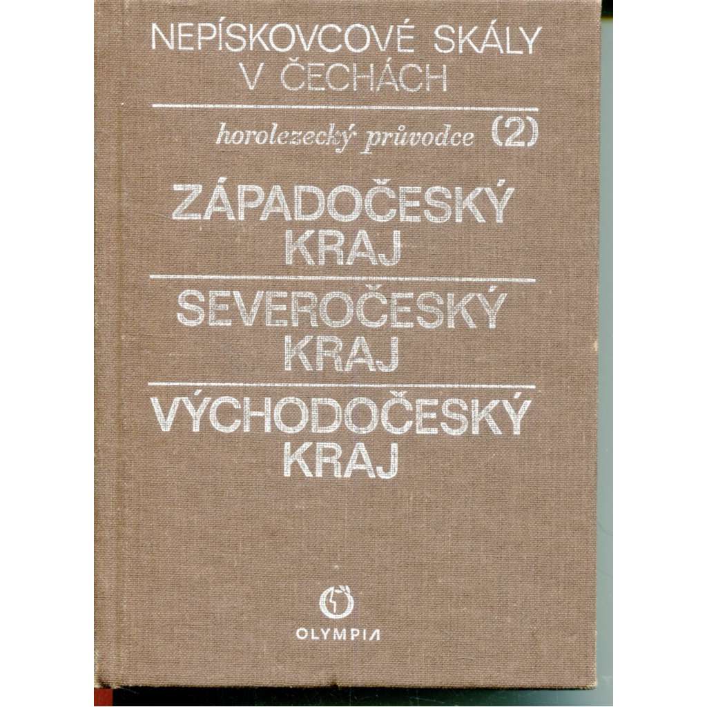 Horolezecký průvodce 2 - Nepískovcové skály v Čechách - Západočeský kraj. Severočeský kraj. Východočeský kraj (horolezectví)