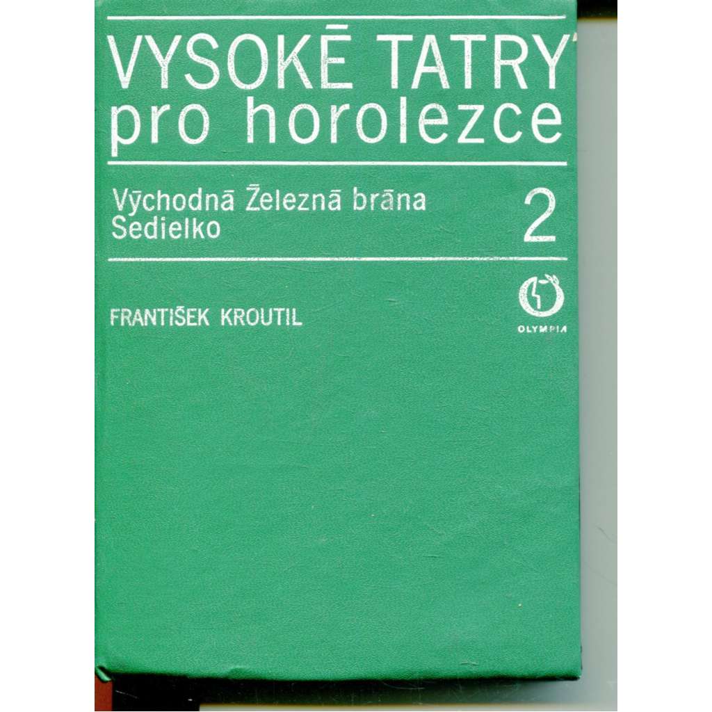 Vysoké Tatry pro horolezce 2. díl. Východná Železná brána - Sedielko (horolezectví)