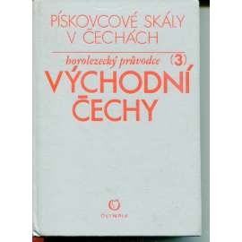 Horolezecký průvodce 3 - Pískovcové skály v Čechách - Východní Čechy (horolezectví)
