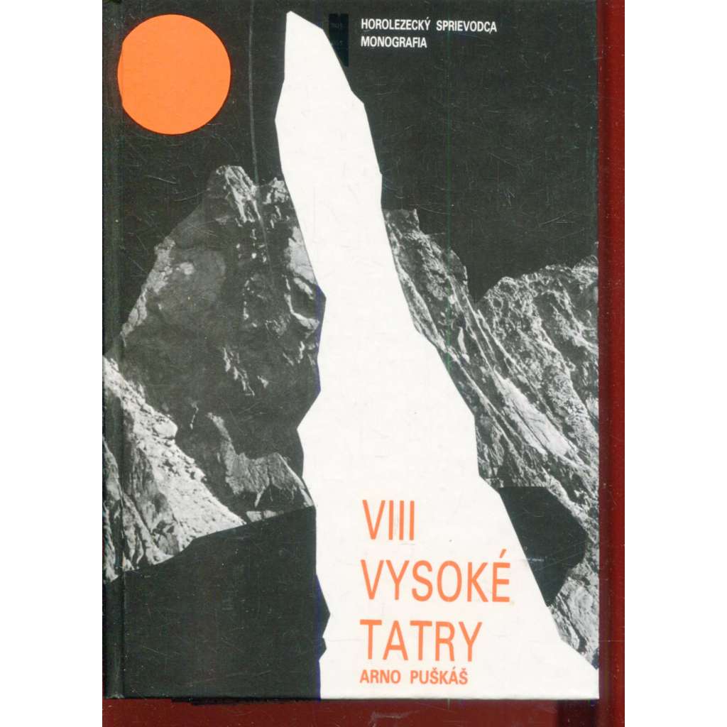 Vysoké Tatry - horolezecký sprievodca monografie, diel VIII. Začiatok Rázsochy Kriváňa (horolezectví, text slovensky, Slovensko)
