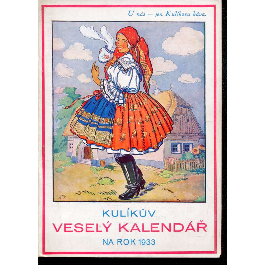 Kulíkův veselý kalendář na rok 1933 (ilustrace Zdeněk Burian) Kulíkův veselý kalendář na rok 1933 (ilustrace Zdeněk Burian)