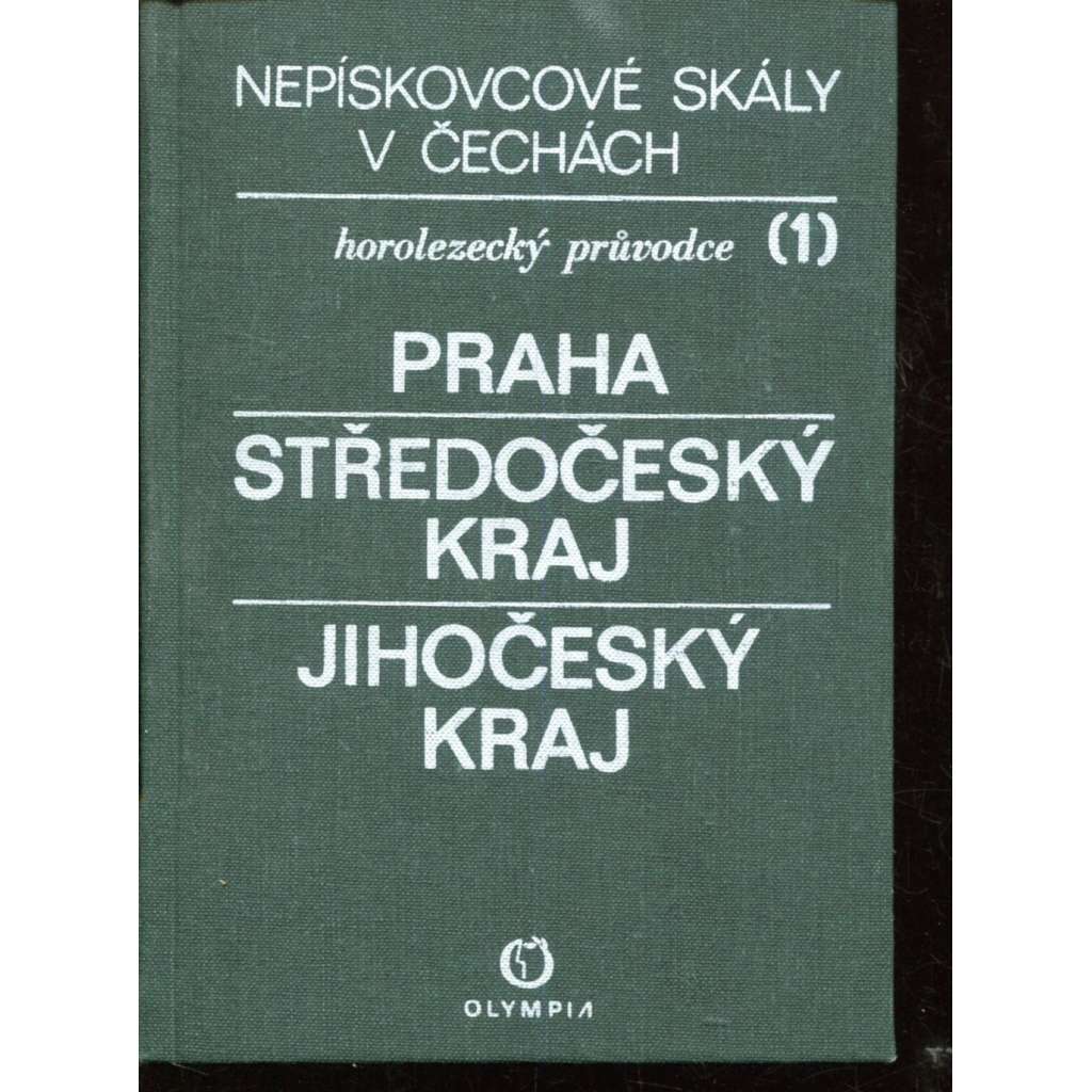 Horolezecký průvodce 1 - Nepískovcové skály v Čechách - Praha, Středočeský kraj, Jihočeský kraj (horolezectví)