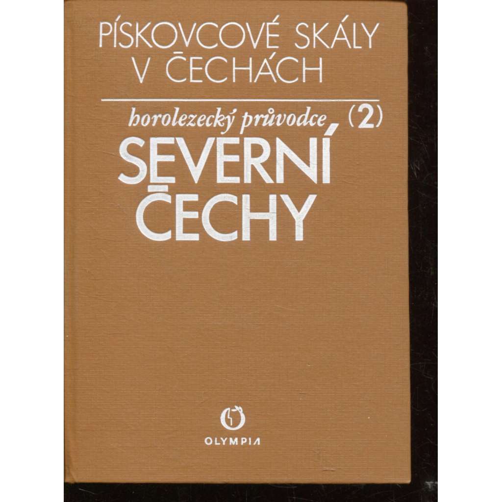 Horolezecký průvodce 2 - Pískovcové skály v Čechách - Severní Čechy (horolezectví)