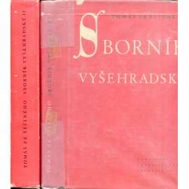 Sborník Vyšehradský I. a II. (2 svazky) - [Tomáš Štítný ze Štítného; edice: Texty a studie k dějinám českého jazyka a literatury) (literární věda)