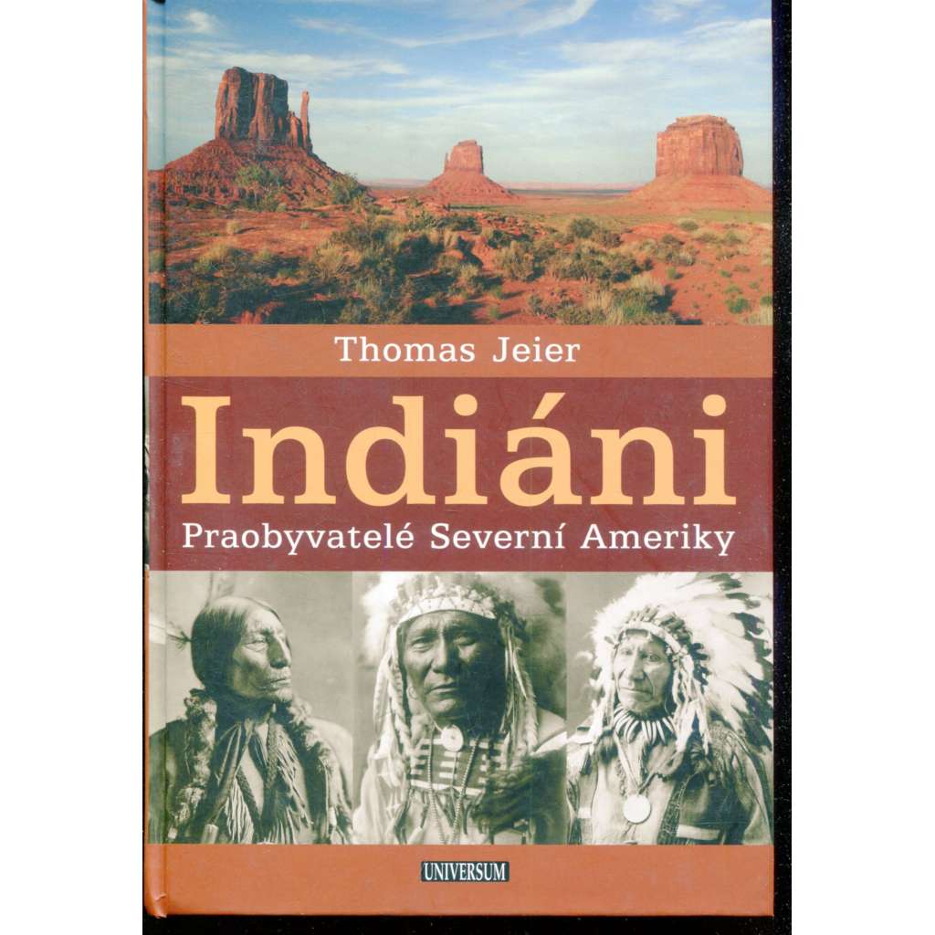 Indiáni: Praobyvatelé Severní Ameriky (Severní Amerika) Indiáni: Praobyvatelé Severní Ameriky (Severní Amerika)