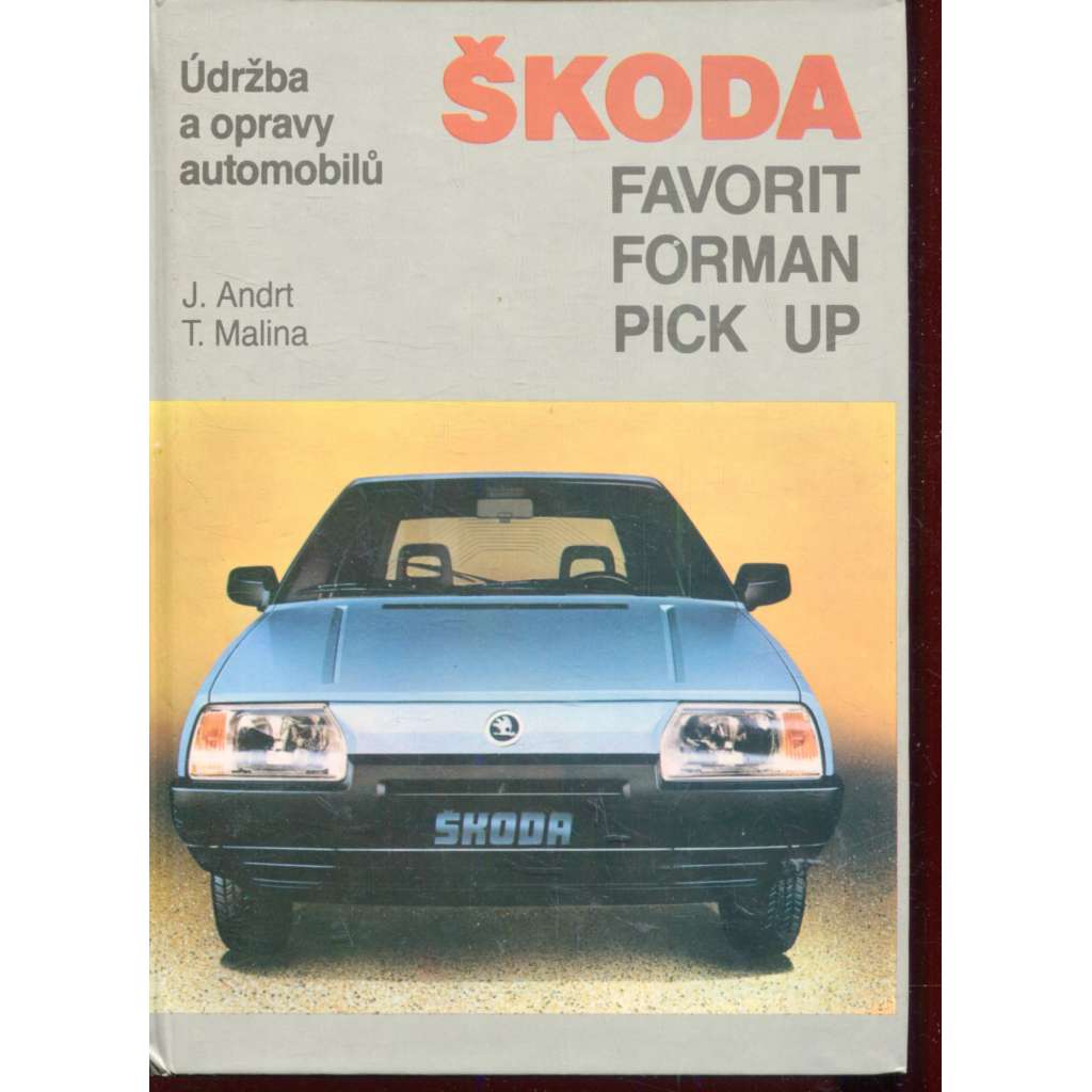 Údržba a opravy automobilů - Škoda Favorit, Forman, Pick Up