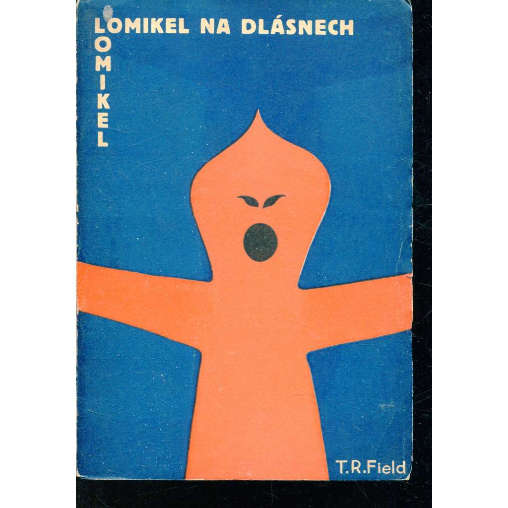 Lomikel na dlásnech (podpis T. R. Field, poezie) Lomikel na dlásnech (podpis T. R. Field, poezie)