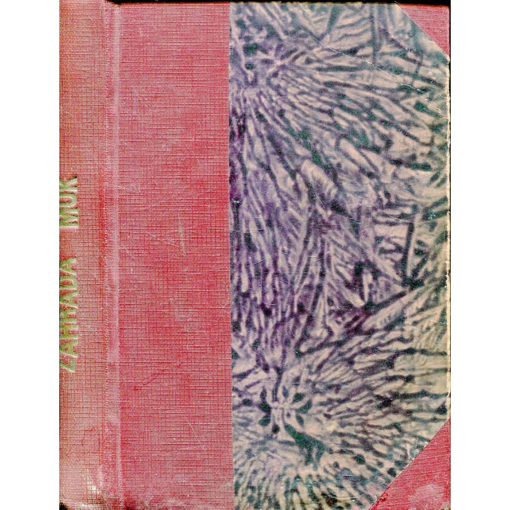 Zahrada muk, část I. a II. (Ottova Světová knihovna) - 2 v 1 Zahrada muk, část I. a II. (Ottova Světová knihovna) - 2 v 1