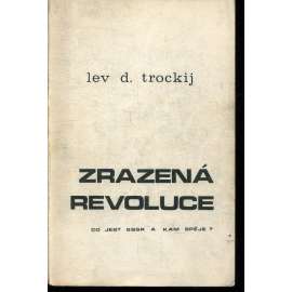 Zrazená revoluce. Co jest SSSR a kam spěje? (exil)