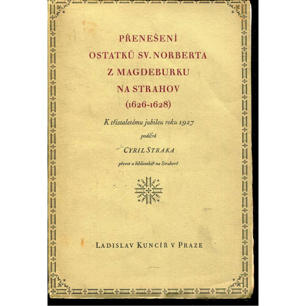 Přenešení ostatků sv. Norberta z Magdeburku na Strahov (1626-1628) - Strahovský klášter, Praha Přenešení ostatků sv. Norberta z Magdeburku na Strahov (1626-1628) - Strahovský klášter, Praha