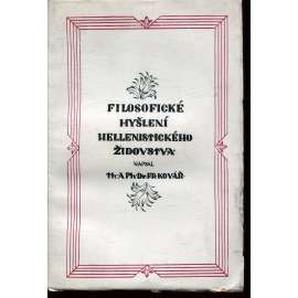 Filosofické myšlení hellenistického židovstva Filosofické myšlení hellenistického židovstva