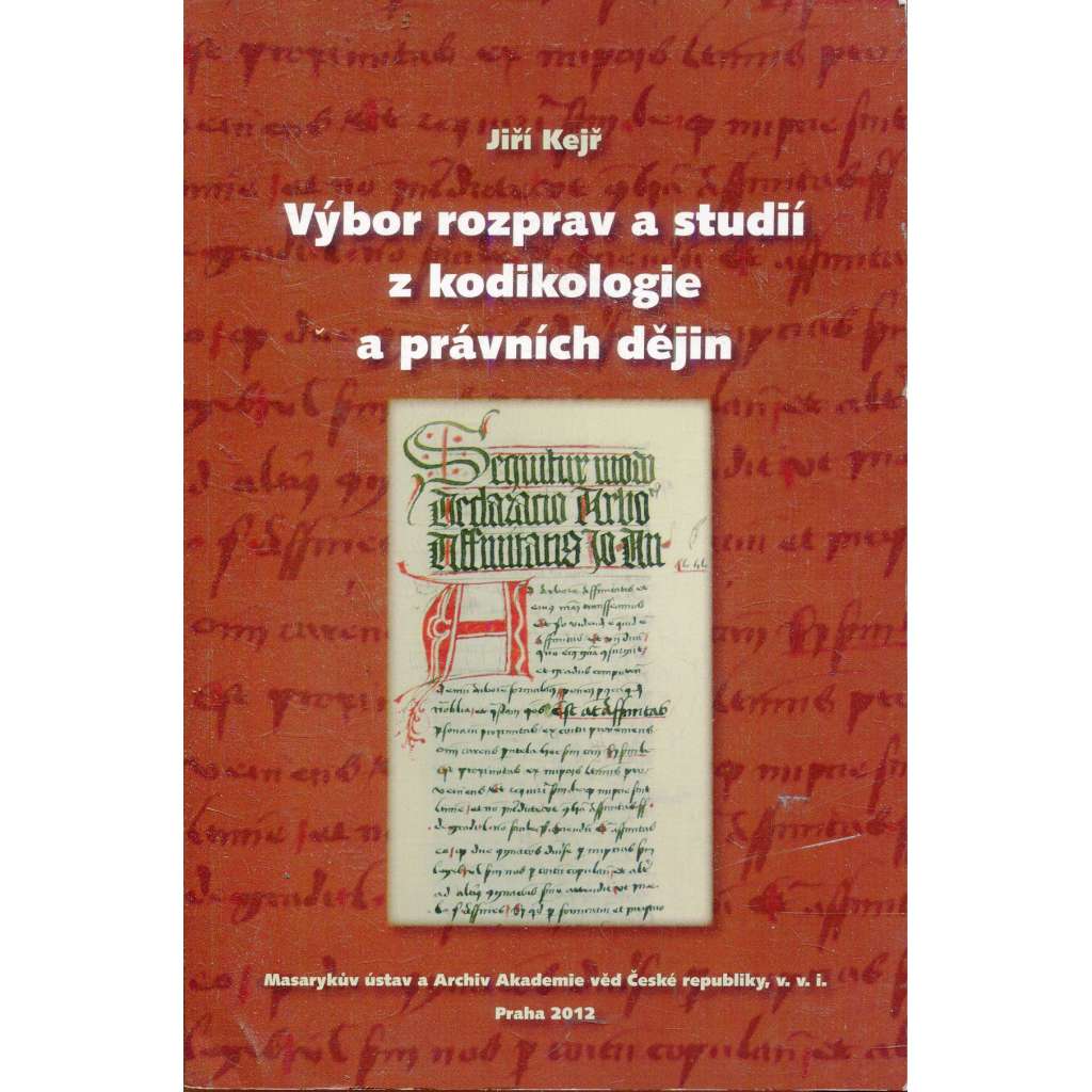 Výbor rozprav a studií z kodikologie a právních dějin (podpis Jiří Kejř) - právo
