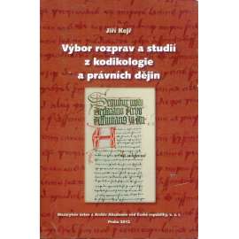 Výbor rozprav a studií z kodikologie a právních dějin (podpis Jiří Kejř) - právo