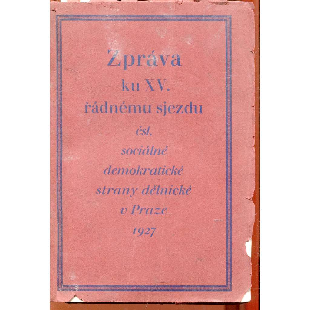 Zpráva ku XV. řádnému sjezdu československé sociálně demokratické strany dělnické (1927)