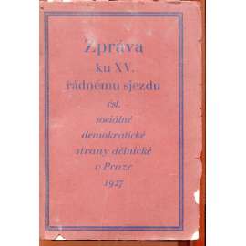 Zpráva ku XV. řádnému sjezdu československé sociálně demokratické strany dělnické (1927)