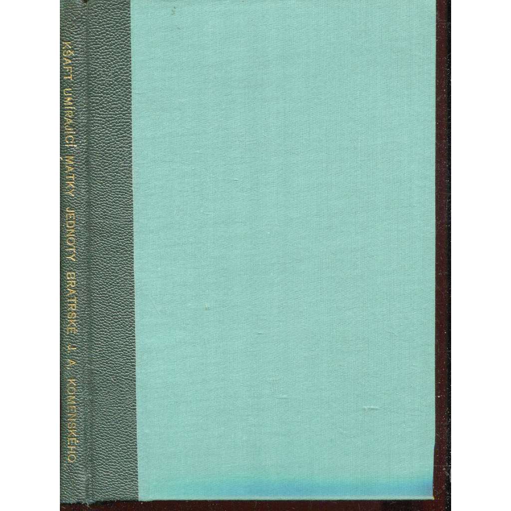 Kšaft umírající matky Jednoty bratrské - Komenský (vazba kůže - polokožená)