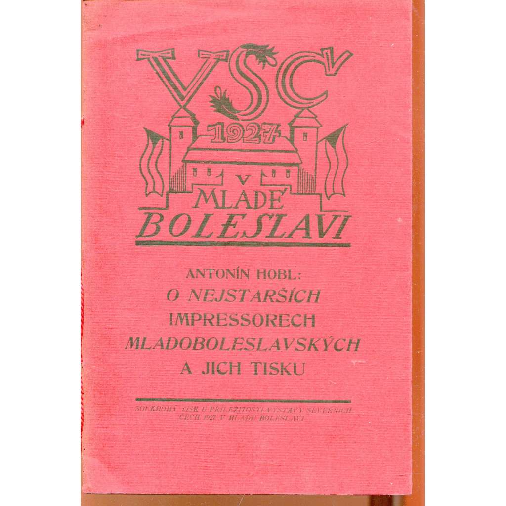 O nejstarších impressorech mladoboleslavských a jejich tisku (24 podpisů: Josef Váchal, Anna Macková...) - Mladá Boleslav