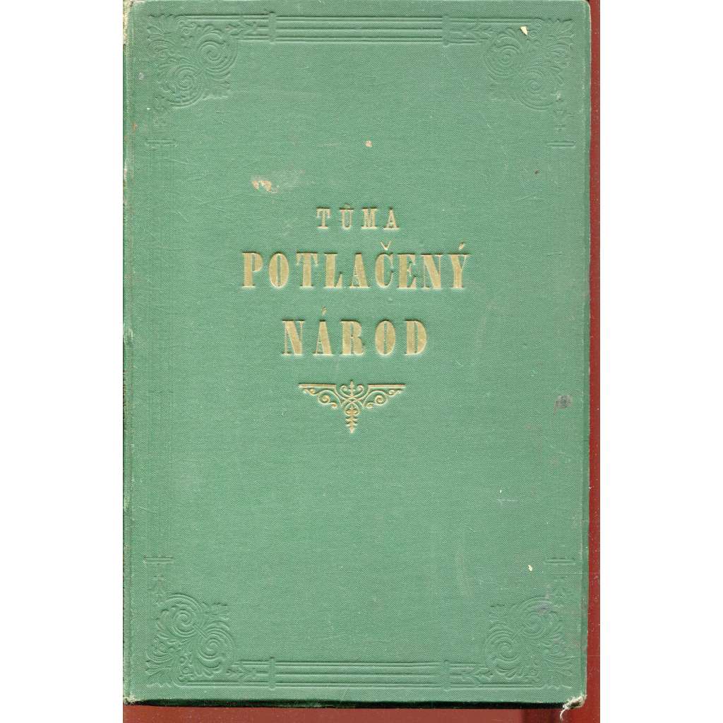 Potlačený národ: Obraz osudův lidu irského pod cizovládou britskou (Irsko, Irové)