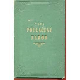 Potlačený národ: Obraz osudův lidu irského pod cizovládou britskou (Irsko, Irové)