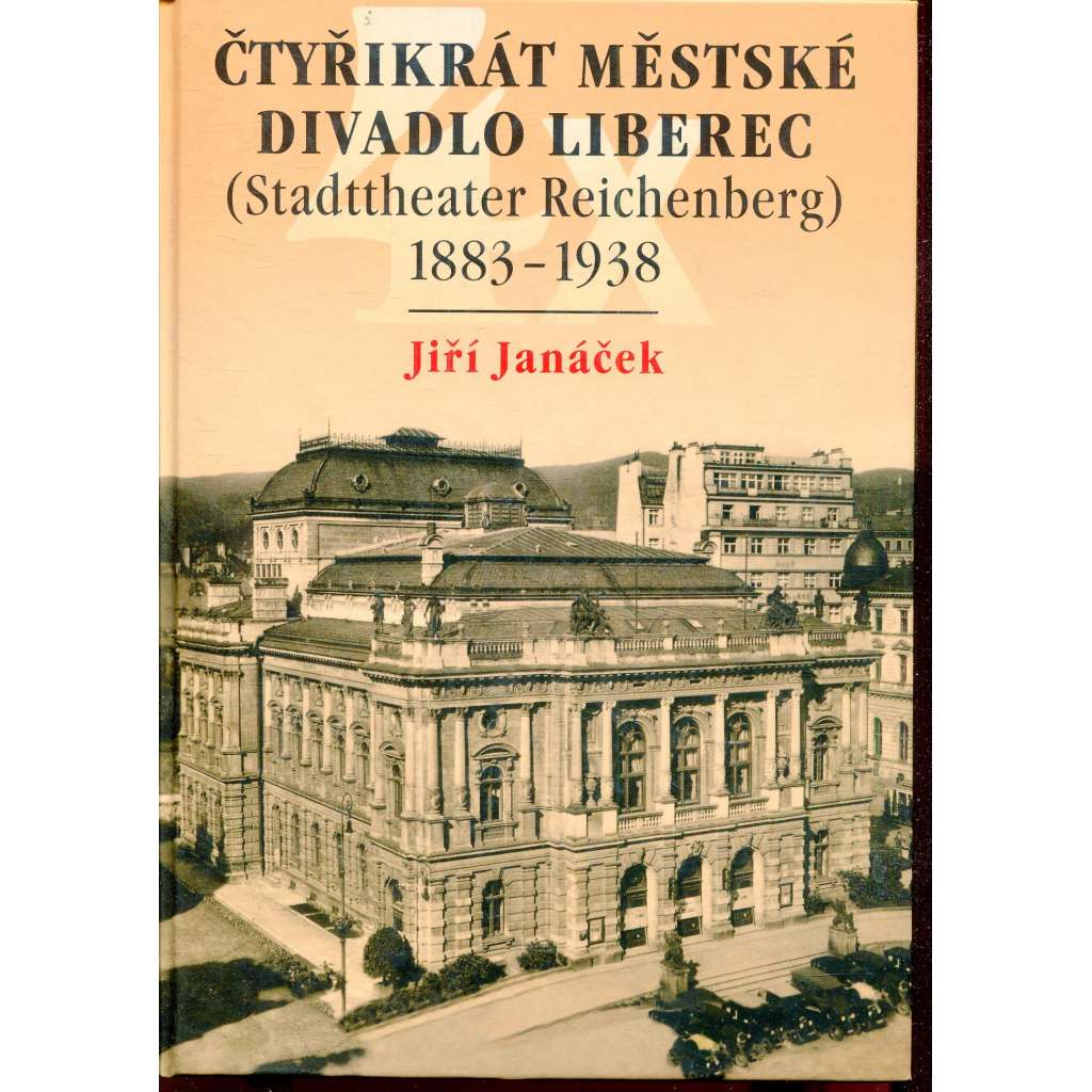 Čtyřikrát městské divadlo Liberec (Stadttheater Reichenberg) 1883-1938