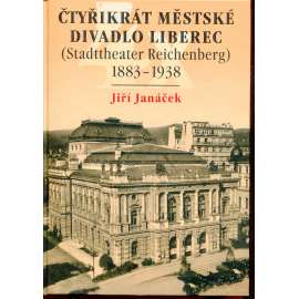 Čtyřikrát městské divadlo Liberec (Stadttheater Reichenberg) 1883-1938